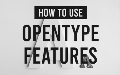 How to Use OpenType Features: Useful Tips and Tricks how to use opentype features 50fox how to use opentype features